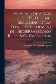 Front cover_Souvenir Of A Visit To The Lake Spaulding-drum Power Development In The Sierra Nevada Region Of California