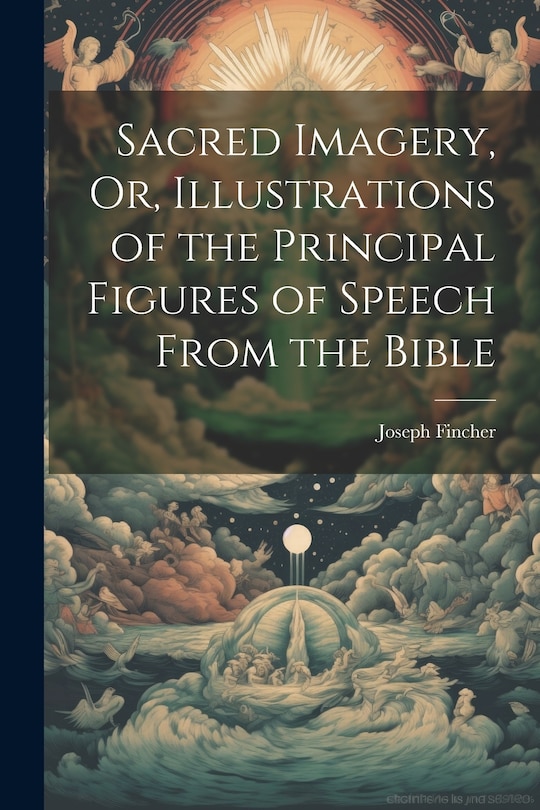 Couverture_Sacred Imagery, Or, Illustrations of the Principal Figures of Speech From the Bible