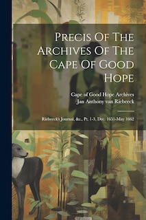 Front cover_Precis Of The Archives Of The Cape Of Good Hope
