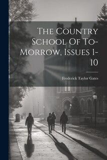 Couverture_The Country School Of To-morrow, Issues 1-10