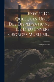 Couverture_Exposé De Quelques-unes Des Dispensations De Dieu Envers Georges Mueller...
