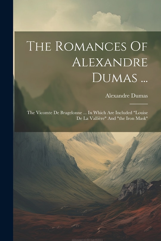 Front cover_The Romances Of Alexandre Dumas ...