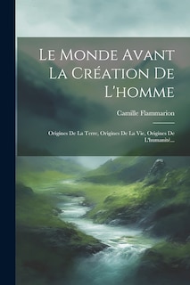 Couverture_Le Monde Avant La Création De L'homme