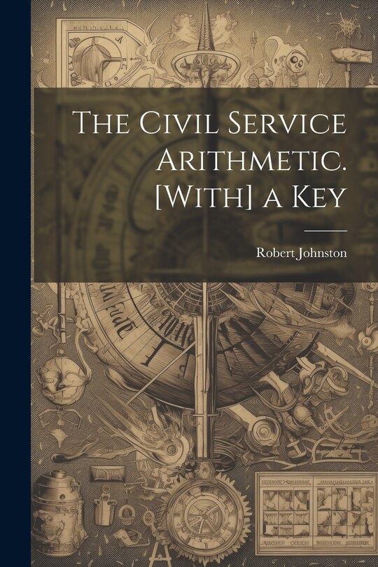 Couverture_The Civil Service Arithmetic. [With] a Key