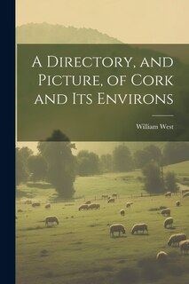Couverture_A Directory, and Picture, of Cork and Its Environs