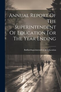 Couverture_Annual Report Of The Superintendent Of Education For The Year Ending