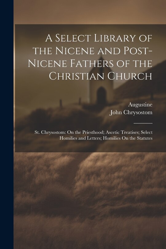 Front cover_A Select Library of the Nicene and Post-Nicene Fathers of the Christian Church