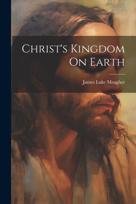 Front cover_Christ's Kingdom On Earth