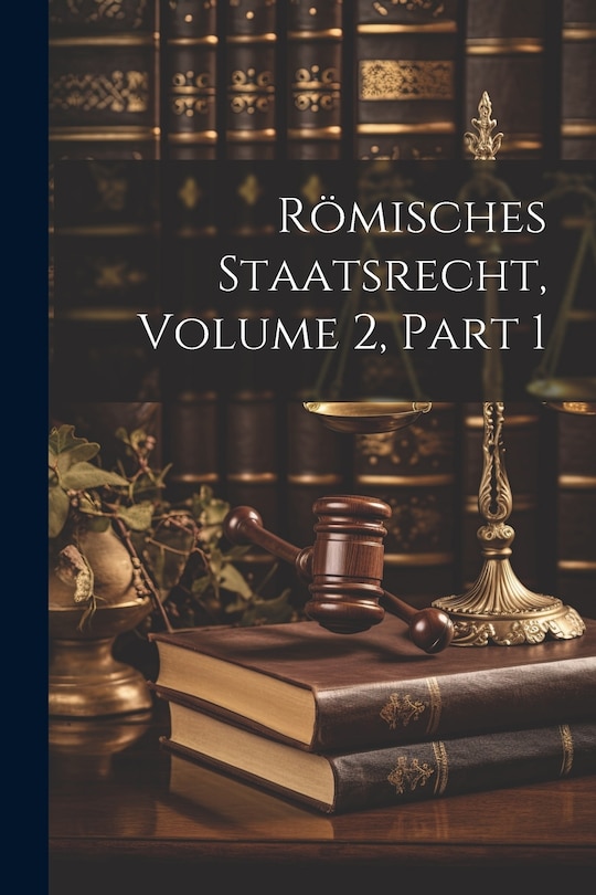 Front cover_Römisches Staatsrecht, Volume 2, part 1