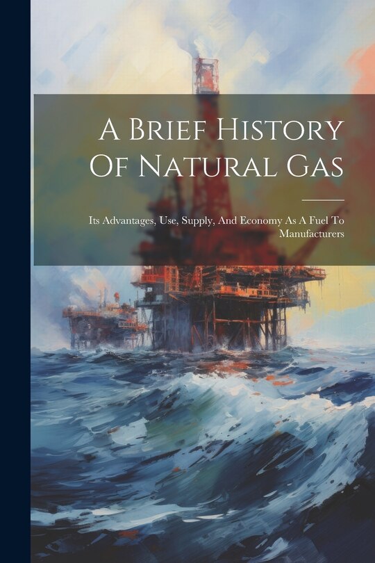 Front cover_A Brief History Of Natural Gas
