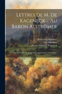 Front cover_Lettres De M. De Kageneck ... Au Baron Alströmer ...