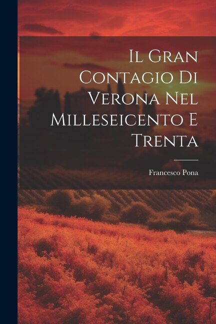 Front cover_Il Gran Contagio Di Verona Nel Milleseicento E Trenta