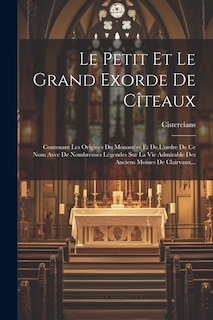 Front cover_Le Petit Et Le Grand Exorde De Cîteaux