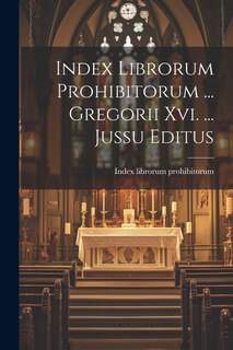 Couverture_Index Librorum Prohibitorum ... Gregorii Xvi. ... Jussu Editus