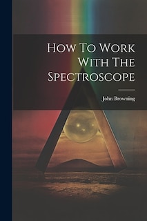 Couverture_How To Work With The Spectroscope
