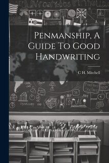 Front cover_Penmanship, A Guide To Good Handwriting