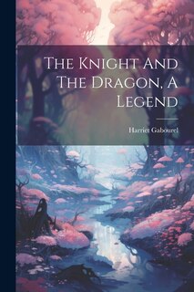 The Knight And The Dragon, A Legend