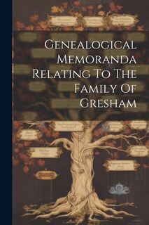 Front cover_Genealogical Memoranda Relating To The Family Of Gresham