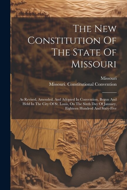 Front cover_The New Constitution Of The State Of Missouri