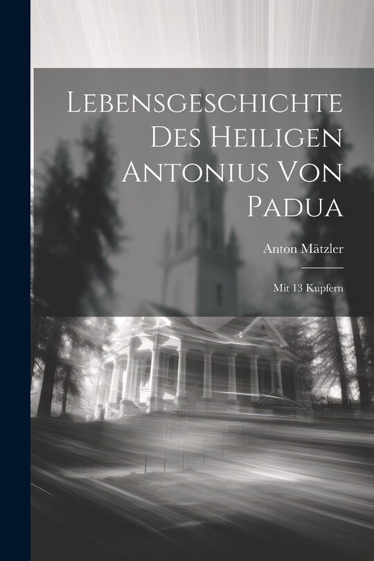 Couverture_Lebensgeschichte Des Heiligen Antonius Von Padua