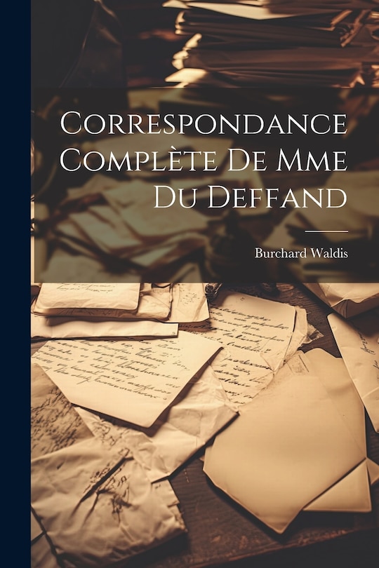 Couverture_Correspondance Compl&egrave;te de Mme du Deffand