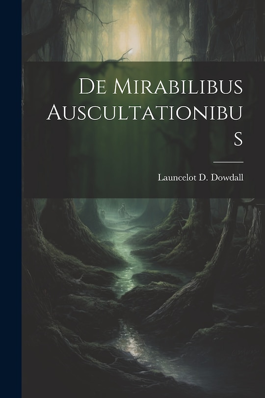 Couverture_De Mirabilibus Auscultationibus