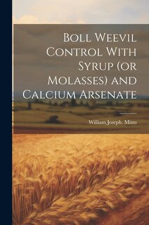 Front cover_Boll Weevil Control With Syrup (or Molasses) and Calcium Arsenate
