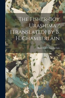 Front cover_The Fisher-boy Urashima / [translated] by B. H. Chamberlain
