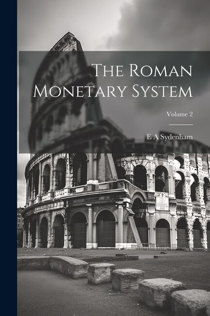 Front cover_The Roman Monetary System; Volume 2