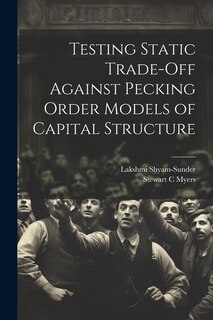 Front cover_Testing Static Trade-off Against Pecking Order Models of Capital Structure