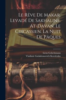 Front cover_Le rêve de Makar. Levadé de Sakhaline. At-Davan. Le Circassien. La nuit de Pâques