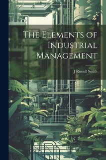 Front cover_The Elements of Industrial Management