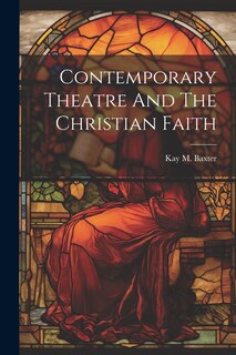 Couverture_Contemporary Theatre And The Christian Faith