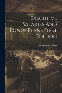 Couverture_Executive Salaries And Bonus Plans First Edition