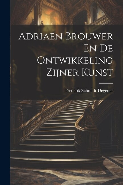 Front cover_Adriaen Brouwer En De Ontwikkeling Zijner Kunst