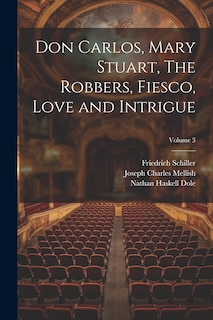 Couverture_Don Carlos, Mary Stuart, The Robbers, Fiesco, Love and Intrigue; Volume 3