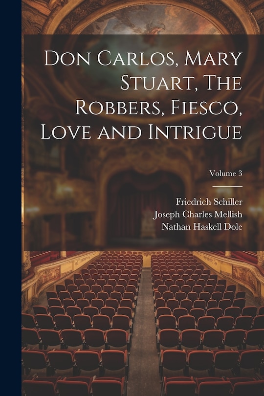 Couverture_Don Carlos, Mary Stuart, The Robbers, Fiesco, Love and Intrigue; Volume 3