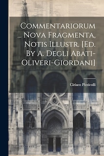 Couverture_Commentariorum ... Nova Fragmenta, Notis Illustr. [ed. By A. Degli Abati-oliveri-giordani]