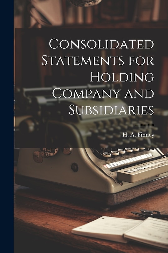 Couverture_Consolidated Statements for Holding Company and Subsidiaries