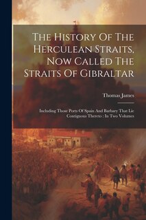 Front cover_The History Of The Herculean Straits, Now Called The Straits Of Gibraltar