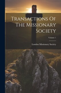 Front cover_Transactions Of The Missionary Society; Volume 1