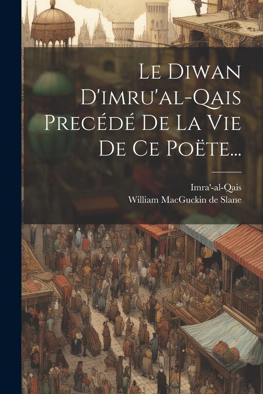 Front cover_Le Diwan D'imru'al-qais Precédé De La Vie De Ce Poëte...