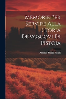 Front cover_Memorie Per Servire Alla Storia De'voscovi Di Pistoja