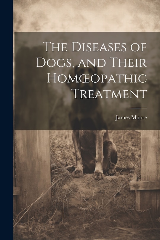 Couverture_The Diseases of Dogs, and Their Homoeopathic Treatment