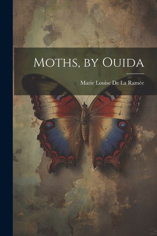 Front cover_Moths, by Ouida