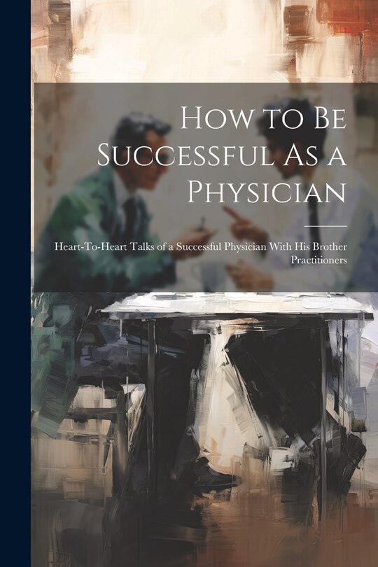Front cover_How to Be Successful As a Physician
