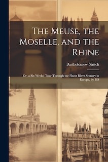 Front cover_The Meuse, the Moselle, and the Rhine