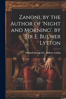 Couverture_Zanoni, by the Author of 'night and Morning'. by Sir E. Bulwer Lytton