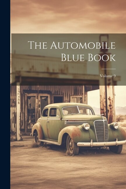 The Automobile Blue Book; Volume 9