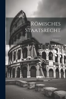 Front cover_Römisches Staatsrecht; Volume 1
